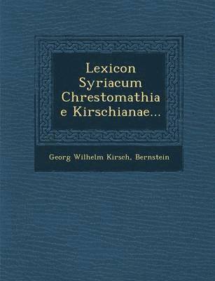 bokomslag Lexicon Syriacum Chrestomathiae Kirschianae...