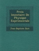 Jean-Baptiste Biot - Pr�cis �l�mentaire De Physique Exp�rimentale, Häftad
