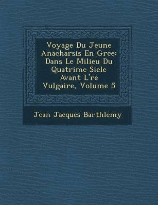 Voyage Du Jeune Anacharsis En Gr&#65533;ce 1