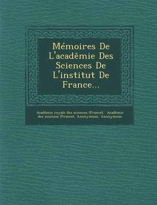 bokomslag Memoires de L'Academie Des Sciences de L'Institut de France...