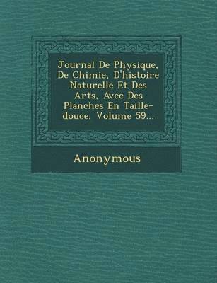 bokomslag Journal de Physique, de Chimie, D'Histoire Naturelle Et Des Arts, Avec Des Planches En Taille-Douce, Volume 59...