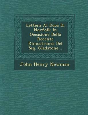 bokomslag Lettera Al Duca Di Norfolk in Occasione Della Recente Rimostranza del Sig. Gladstone...