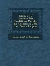 bokomslag R Sum de L' Histoire Des Traditions Morales Et Religieuses Chez Les Divers Peuples