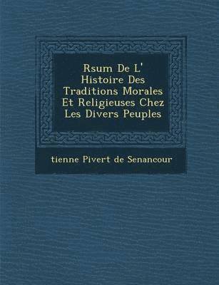 bokomslag R Sum de L' Histoire Des Traditions Morales Et Religieuses Chez Les Divers Peuples