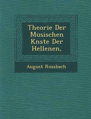 Theorie Der Musischen K�nste Der Hellenen,