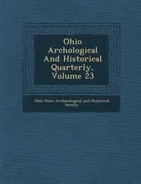 bokomslag Ohio Arch Ological and Historical Quarterly, Volume 23