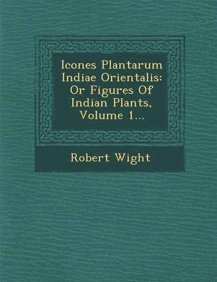 Icones Plantarum Indiae Orientalis 1