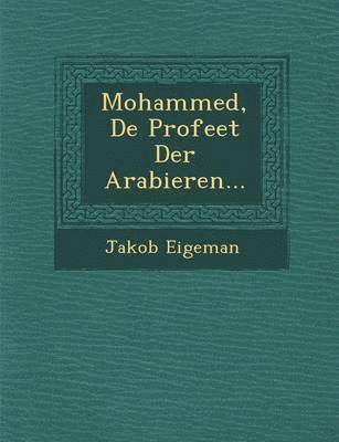 Mohammed, de Profeet Der Arabieren... 1