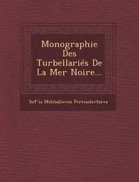 bokomslag Monographie Des Turbellaries De La Mer Noire...