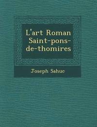 bokomslag L'Art Roman Saint-Pons-de-Thomi Res