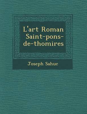 L'Art Roman Saint-Pons-de-Thomi Res 1