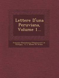 bokomslag Lettere D'Una Peruviana, Volume 1...