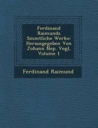 bokomslag Ferdinand Raimunds S&#65533;mmtliche Werke