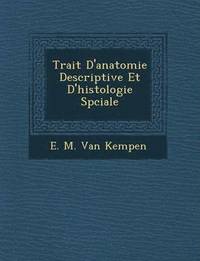 bokomslag Trait D'Anatomie Descriptive Et D'Histologie Sp Ciale