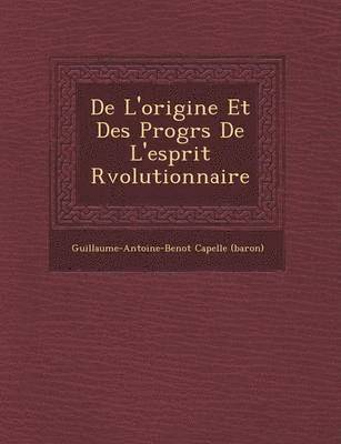 bokomslag de L'Origine Et Des Progr S de L'Esprit R Volutionnaire