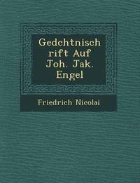 bokomslag Ged chtni schrift Auf Joh. Jak. Engel