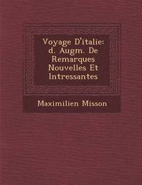 bokomslag Voyage D'Italie: D. Augm. de Remarques Nouvelles Et Int Ressantes