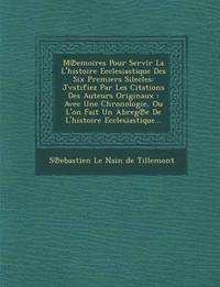 bokomslag M Emoires Pour Servir La L'Histoire Ecclesiastique Des Six Premiers Silecles