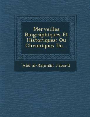 bokomslag Merveilles Biographiques Et Historiques: Ou Chroniques Du...