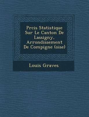 bokomslag PR Cis Statistique Sur Le Canton de Lassigny, Arrondissement de Compi Gne (Oise)