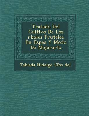 bokomslag Tratado del Cultivo de Los Rboles Frutales En Espa A Y Modo de Mejorarlo