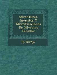 bokomslag Adventuras, Inventos y Mixtificaciones de Silvestre Paradox