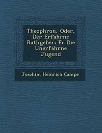 bokomslag Theophron, Oder, Der Erfahrne Rathgeber