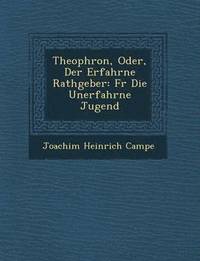 bokomslag Theophron, Oder, Der Erfahrne Rathgeber