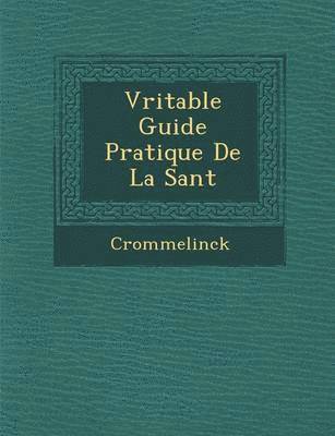 bokomslag V Ritable Guide Pratique de La Sant