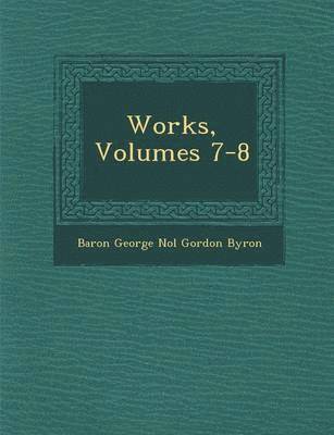 bokomslag Works, Volumes 7-8