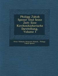 bokomslag Philipp Jakob Spener Und Seine Zeit