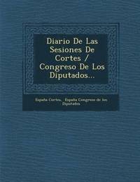 bokomslag Diario De Las Sesiones De Cortes / Congreso De Los Diputados...