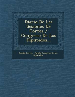 bokomslag Diario De Las Sesiones De Cortes / Congreso De Los Diputados...