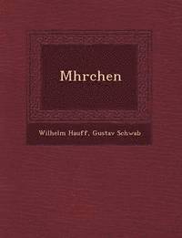 Wilhelm Hauff, Gustav Schwab - M Hrchen, Häftad