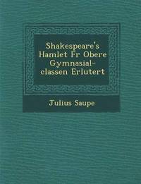 bokomslag Shakespeare's Hamlet Fur Obere Gymnasial-Classen Erl Utert