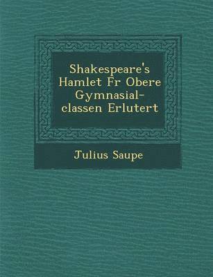 Shakespeare's Hamlet Fur Obere Gymnasial-Classen Erl Utert 1