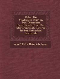 bokomslag Ueber Das Staatseigenthum in Den Deutschen Reichslanden Und Das Staatsrepr Sentationsrecht Der Deutschen Landst Nde