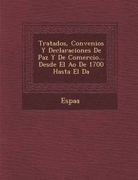 bokomslag Tratados, Convenios y Declaraciones de Paz y de Comercio... Desde El A O de 1700 Hasta El D a