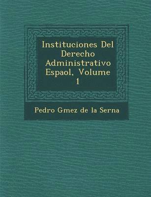 bokomslag Instituciones del Derecho Administrativo Espa Ol, Volume 1