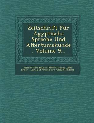 Zeitschrift Fur Agyptische Sprache Und Altertumskunde, Volume 9... 1