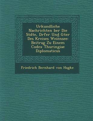 bokomslag Urkundliche Nachrichten Ber Die St Dte, D Rfer Und G Ter Des Kreises Weie Nsee