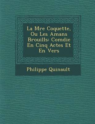 bokomslag La M Re Coquette, Ou Les Amans Brouill S