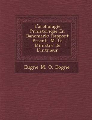 bokomslag L'Arch Ologie PR Historique En Danemark