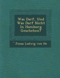 bokomslag Was Darf, Und Was Darf Nicht in Hamburg Geschehen?