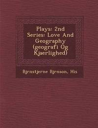 bokomslag Plays: 2nd Series: Love and Geography (Geografi Og Kjaerlighed)