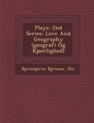 bokomslag Plays: 2nd Series: Love and Geography (Geografi Og Kjaerlighed)