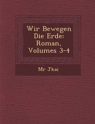 M�r J�kai - Wir Bewegen Die Erde, Häftad