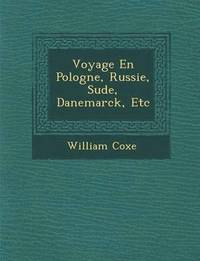 bokomslag Voyage En Pologne, Russie, Su de, Danemarck, Etc