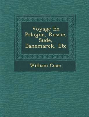 bokomslag Voyage En Pologne, Russie, Su de, Danemarck, Etc