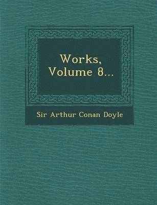 Works, Volume 8... 1